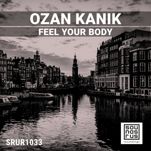 Ozan Kanik - Feel Your Body [SRUR1033]